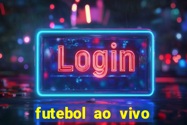 futebol ao vivo sem travar